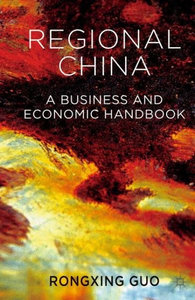 Cover for Rongxing Guo · Regional China: A Business and Economic Handbook (Hardcover Book) (2013)