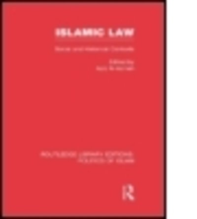 Cover for Aziz Al-Azmeh · Islamic Law (RLE Politics of Islam): Social and Historical Contexts - Routledge Library Editions: Politics of Islam (Paperback Book) (2015)