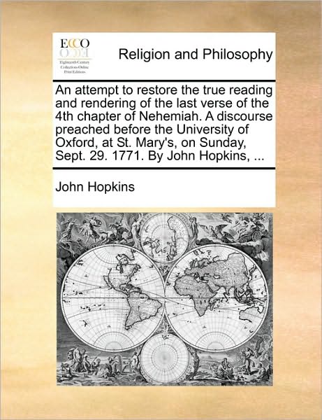 Cover for John Hopkins · An Attempt to Restore the True Reading and Rendering of the Last Verse of the 4th Chapter of Nehemiah. a Discourse Preached Before the University of Oxfo (Paperback Book) (2010)