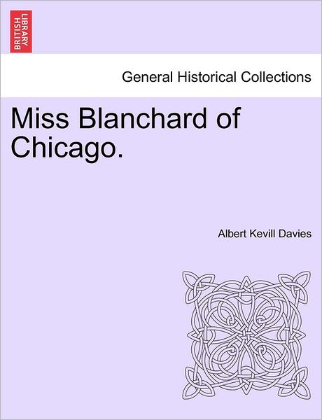 Cover for Albert Kevill Davies · Miss Blanchard of Chicago. (Paperback Book) (2011)