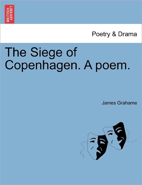 Cover for James Grahame · The Siege of Copenhagen. a Poem. (Paperback Bog) (2011)