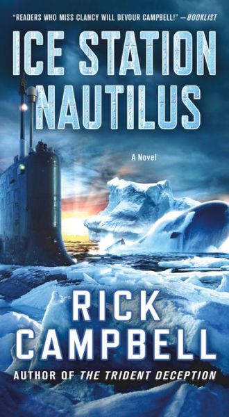 Ice Station Nautilus: A Novel - Rick Campbell - Kirjat - St Martin's Press - 9781250117663 - tiistai 4. huhtikuuta 2017