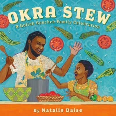 Cover for Natalie Daise · Okra Stew: A Gullah Geechee Family Celebration (Hardcover Book) (2023)