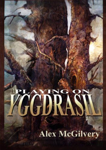 Cover for Alex Mcgilvery · Playing on Yggdrasil (Paperback Book) (2013)