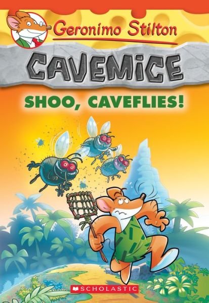 Shoo, Caveflies! (Geronimo Stilton Cavemice #14) - Geronimo Stilton Cavemice - Geronimo Stilton - Books - Scholastic Inc. - 9781338088663 - June 27, 2017