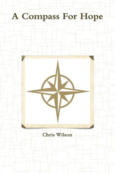 Cover for Chris Wilson · A Compass for Hope (Paperback Bog) (2016)