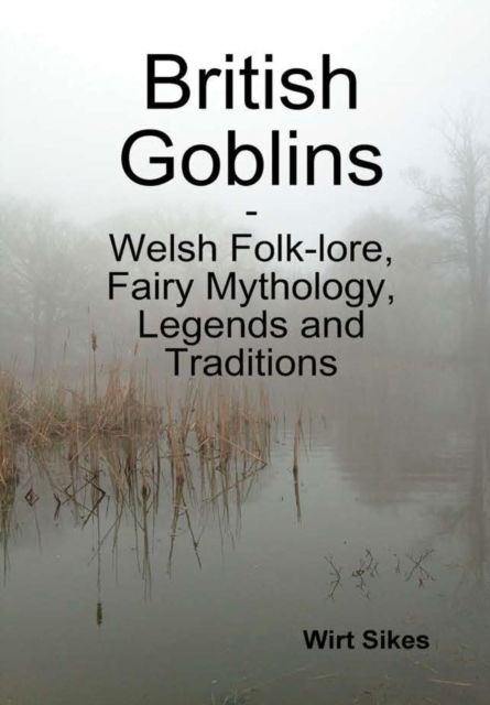 Cover for Wirt Sikes · British Goblins (Hardcover Book) (2016)