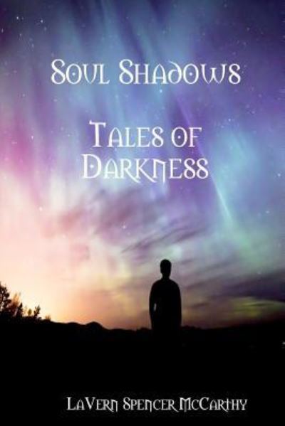 Cover for Lavern Spencer McCarthy · Soul Shadows--Tales Of Darkness (Paperback Book) (2018)