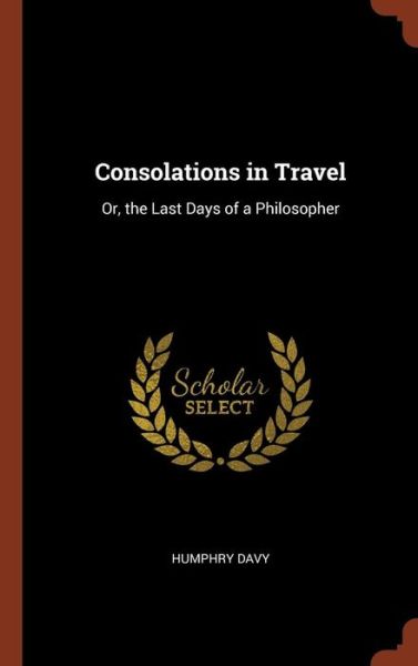 Cover for Sir Humphry Davy · Consolations in Travel (Hardcover Book) (2017)