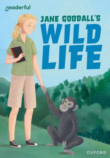 Cover for Anita Ganeri · Readerful Rise: Oxford Reading Level 9: Jane Goodall's Wild Life - Readerful Rise (Paperback Book) (2024)