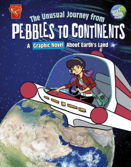 Cover for Stephanie True Peters · The Unusual Journey from Pebbles to Continents: A Graphic Novel About Earth's Land - Earth's Amazing Journey (Paperback Bog) (2023)