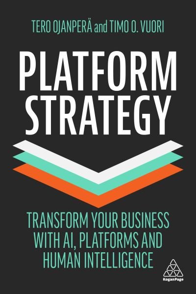 Cover for Tero Ojanpera · Platform Strategy: Transform Your Business with AI, Platforms and Human Intelligence (Paperback Bog) (2021)