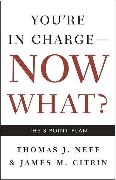 Cover for Thomas J. Neff · You're in Charge, Now What?: The 8 Point Plan (Paperback Bog) (2007)