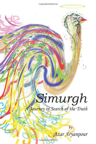 Cover for Azar Aryanpour · Simurgh: A Journey in Search of the Truth (Paperback Book) (2004)