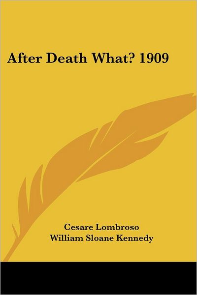 Cover for Cesare Lombroso · After Death What? 1909 (Paperback Book) (2004)