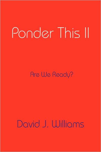 Ponder This II - David J. Williams - Książki - AuthorHouse - 9781434344663 - 15 lutego 2008