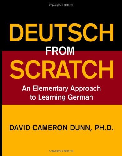 Cover for David Cameron Dunn Ph.d. · Deutsch from Scratch: an Elementary Approach to Learning German (Paperback Book) (2012)