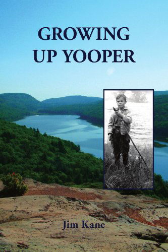 Cover for Jim Kane · Growing Up Yooper (Paperback Book) (2008)