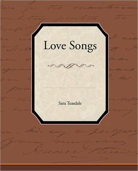 Cover for Sara Teasdale · Love Songs (Taschenbuch) (2010)