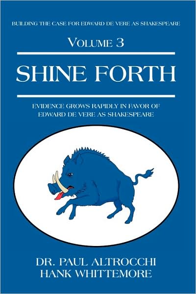 Cover for Hank Whittemore · Shine Forth: Evidence Grows Rapidly in Favor of Edward De Vere As Shakespeare (Hardcover Book) (2009)