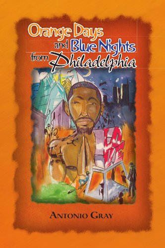 Cover for Antonio Gray · Orange Days and Blue Nights from Philadelphia (Paperback Book) (2010)