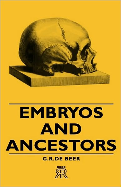 Cover for G. R. De Beer · Embryos and Ancestors (Hardcover Book) (2008)