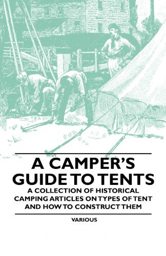 Cover for A Camper's Guide to Tents - a Collection of Historical Camping Articles on Types of Tent and How to Construct Them (Taschenbuch) (2011)
