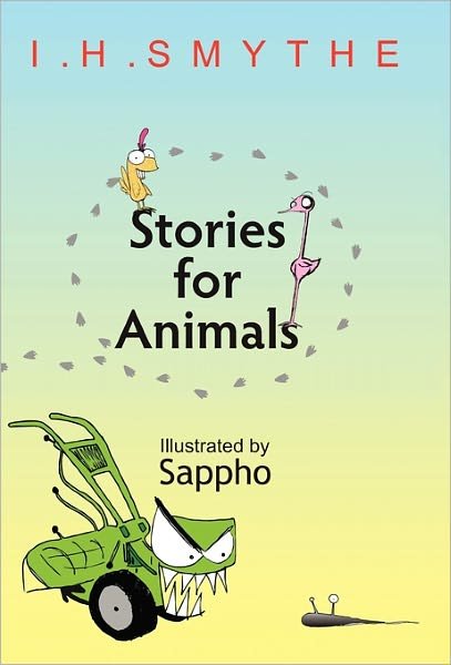 Cover for I H Smythe · Stories for Animals (Hardcover Book) (2011)