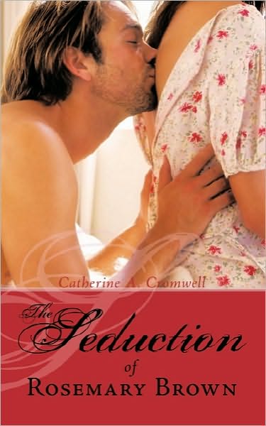 Catherine A. Cromwell · The Seduction of Rosemary Brown (Paperback Book) (2010)