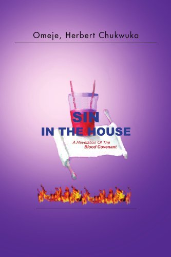 Herbert Chukwuka Omeje · Sin in the House: a Revelation of the Blood Covenant (Paperback Book) (2010)