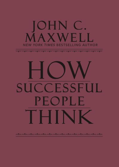 Cover for John C. Maxwell · How Successful People Think: Change Your Thinking, Change Your Life (Leather Book) (2016)