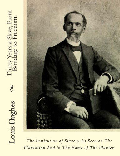 Cover for Louis Hughes · Thirty Years a Slave. from Bondage to Freedom.: the Institution of Slavery As Seen on the Plantation and in the Home of the Planter. (Paperback Book) (1985)