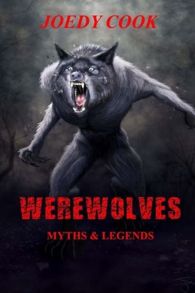 Werewolves Myths and Legends - Joedy Cook - Bøger - Createspace - 9781461131663 - 28. april 2011