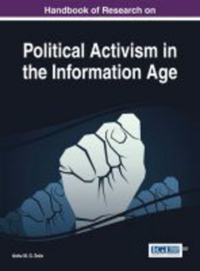 Cover for Ashu M G Solo · Handbook of Research on Political Activism in the Information Age (Hardcover Book) (2014)