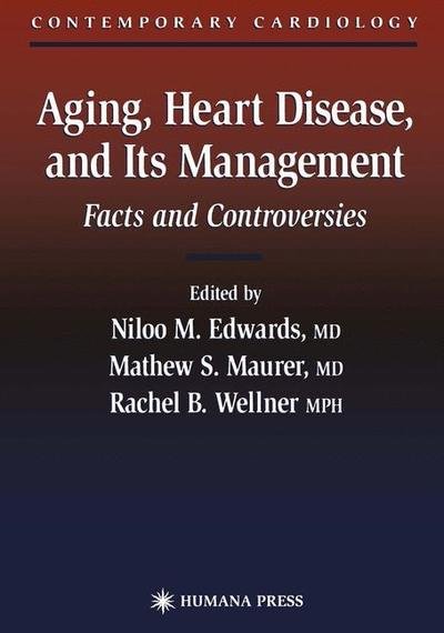 Cover for Niloo M Edwards · Aging, Heart Disease, and Its Management: Facts and Controversies - Contemporary Cardiology (Paperback Bog) [Softcover reprint of the original 1st ed. 2003 edition] (2012)