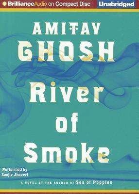 Cover for Amitav Ghosh · River of Smoke (CD) (2012)