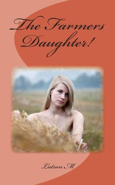 Cover for Latron M · The Farmers Daughter! (Paperback Book) (2012)