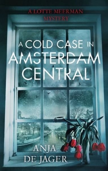 Cover for Anja De Jager · A Cold Case in Amsterdam Central - Lotte Meerman (Pocketbok) (2017)