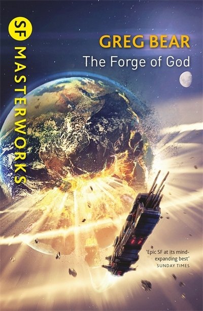 The Forge Of God - S.F. Masterworks - Greg Bear - Książki - Orion Publishing Co - 9781473222663 - 8 lutego 2018