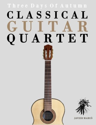Cover for Javier Marcó · Classical Guitar Quartet: Three Days of Autumn (Paperback Book) (2014)