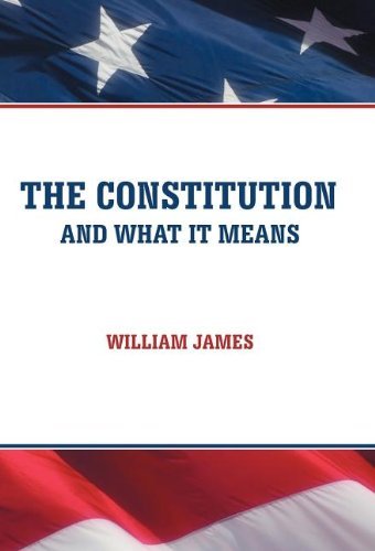 Cover for William James · The Constitution and What It Means (Hardcover bog) (2012)