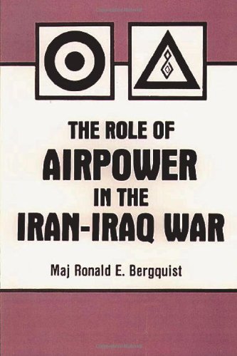 Cover for Maj. Ronald E. Bergquist · The Role of Air Power in the Iran-iraq War (Paperback Book) (2012)