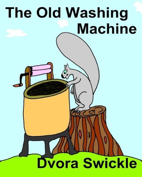 Cover for Dvora Swickle · The Old Washing Machine (Paperback Book) (2012)