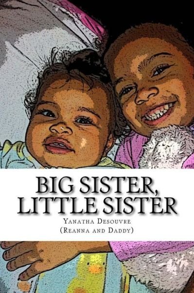 Cover for Yanatha Desouvre · Big Sister, Little Sister (Paperback Bog) (2013)