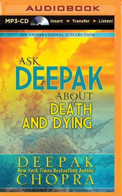 Cover for Deepak Chopra · Ask Deepak About Death &amp; Dying (Płyta CD z plikami MP3) (2014)