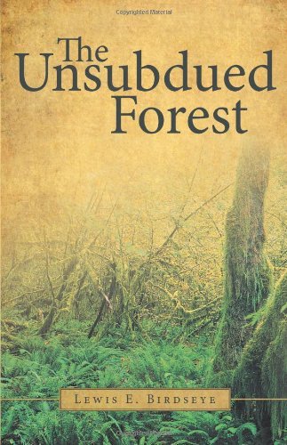 Cover for Lewis E. Birdseye · The Unsubdued Forest (Paperback Book) (2013)