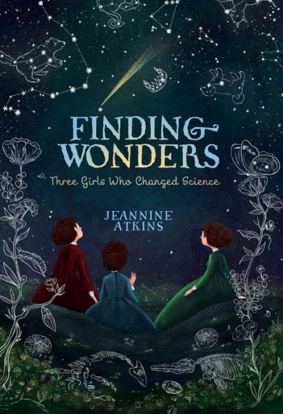 Cover for Jeannine Atkins · Finding Wonders: Three Girls Who Changed Science - Girls Who Love Science (Paperback Book) [Reprint edition] (2017)
