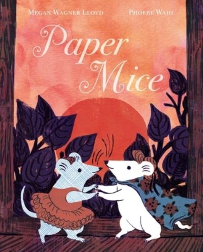 Cover for Megan Wagner Lloyd · Paper Mice (Hardcover Book) (2019)