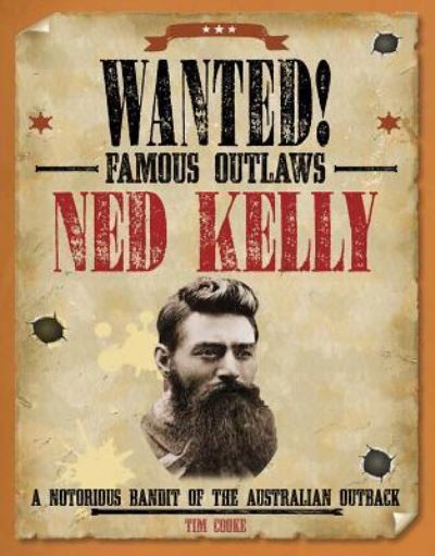 Cover for Tim Cooke · Ned Kelly a notorious bandit of the Australian outback (Book) (2015)