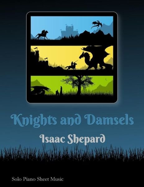 Cover for Isaac Shepard · Knights and Damsels - Piano Solos (Sheet Music) (Taschenbuch) (2013)